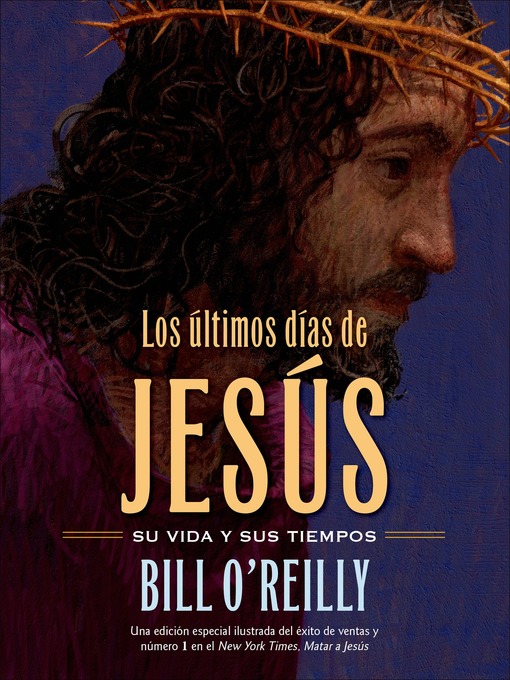 Title details for Los Últimos días de Jesús (The Last Days of Jesus) by Bill O'Reilly - Wait list